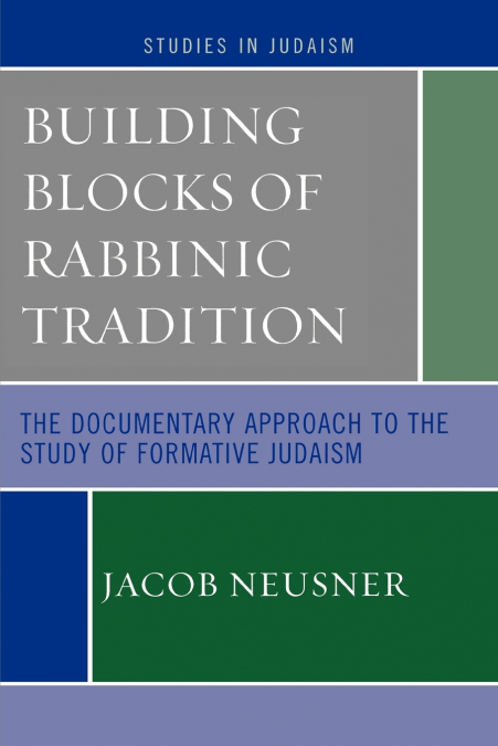 Building Blocks of Rabbinic Tradition