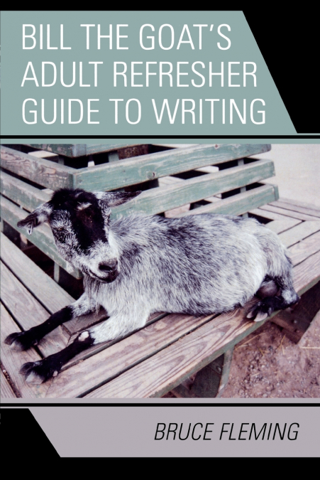 Bill the Goat’s Adult Refresher Guide to Writing