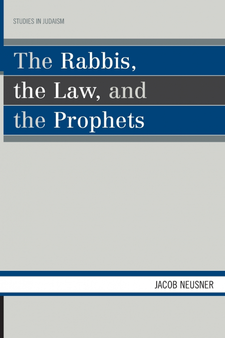 The Rabbis, the Law, and the Prophets