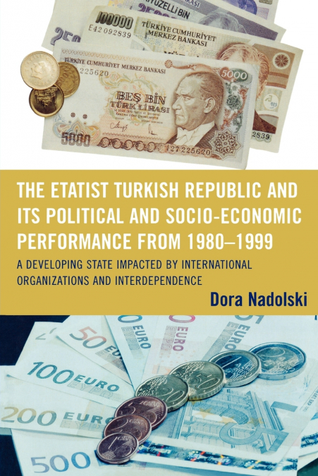 Etatist Turkish Republic and Its Political a Socio-Economic Performance from 1980D1999