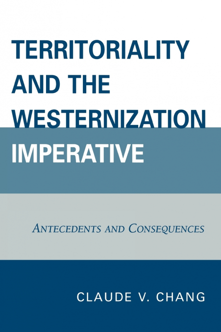 Territoriality and the Westernization Imperative