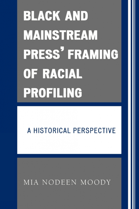 Black and Mainstream Press’ Framing of Racial Profiling