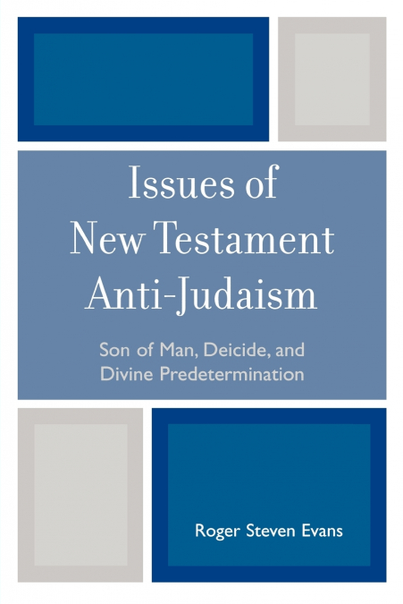 Issues of New Testament Anti-Judaism
