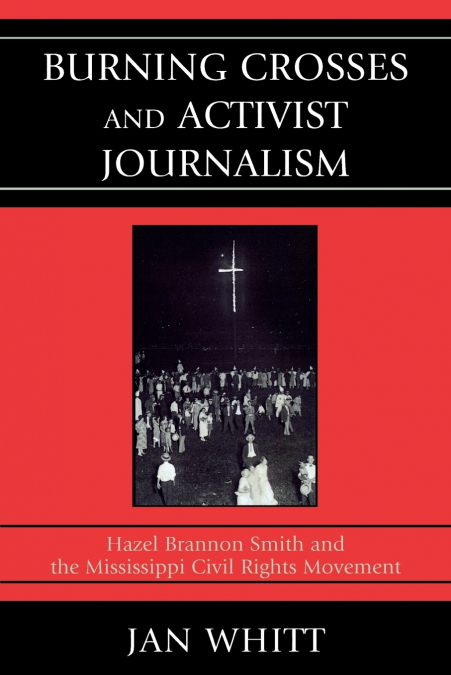 Burning Crosses and Activist Journalism