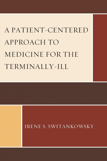 A Patient-Centered Approach to Medicine for the Terminally-Ill