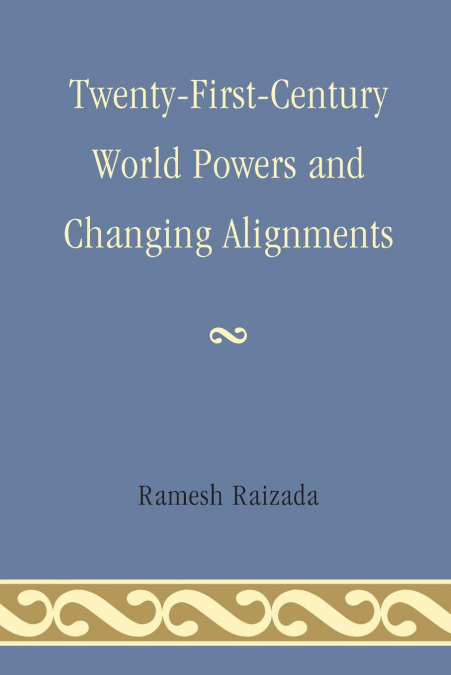 Twenty-First-Century World Powers and Changing Alignments