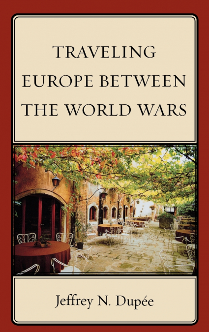 Traveling Europe Between the World Wars