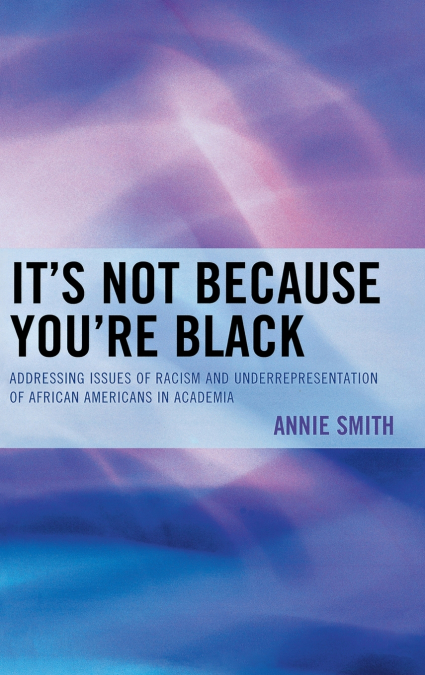 It’s Not Because You’re Black