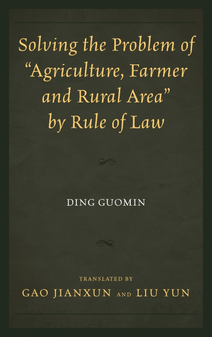 Solving the Problem of 'Agriculture, Farmer, and Rural Area' by Rule of Law