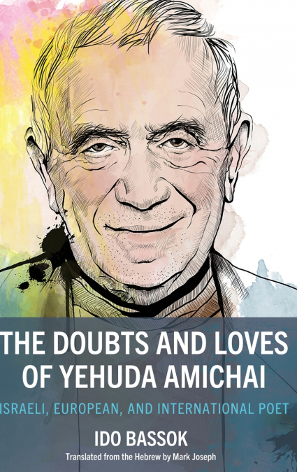 Doubts and Loves of Yehuda Amichai