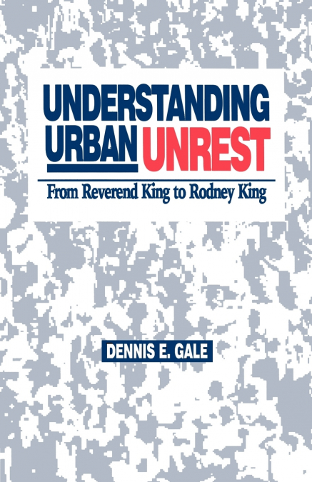 Understanding Urban Unrest