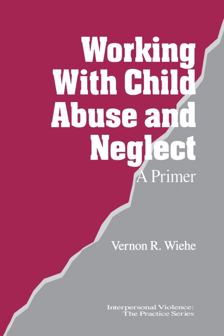 Working with Child Abuse and Neglect