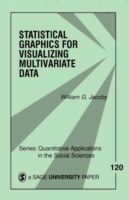 Statistical Graphics for Visualizing Multivariate Data, Volume 120