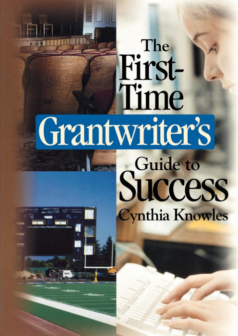The First-Time Grantwriter’s Guide to Success