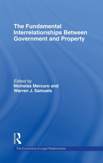 The Fundamental Interrelationships between Government and Property