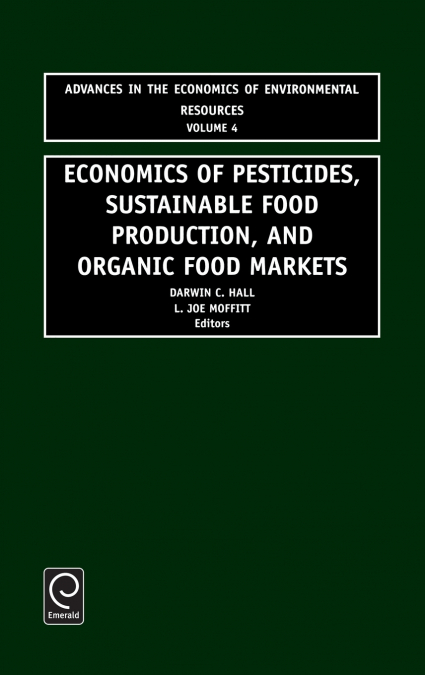 Economics of Pesticides, Sustainable Food Production, and Organic Food Markets