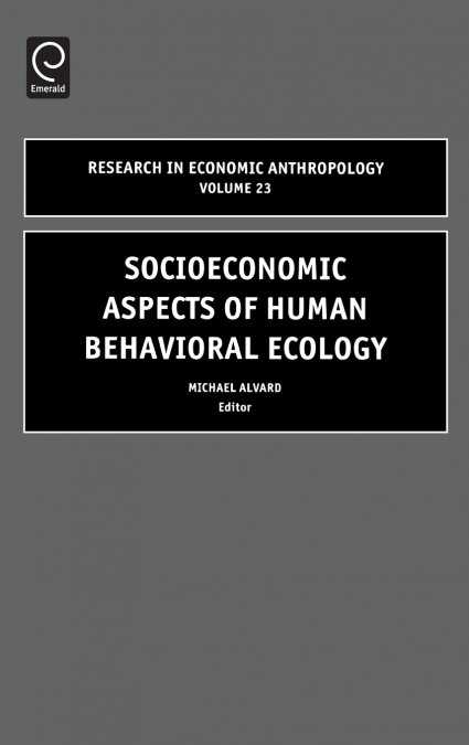 Socioeconomic Aspects of Human Behavioral Ecology