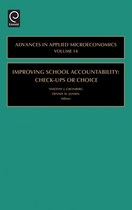 Improving School Accountability - Check-Ups or Choice