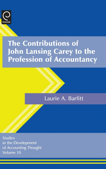 The Contributions of John Lansing Carey to the Profession of Accountancy