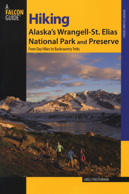 Hiking Alaska’s Wrangell-St. Elias National Park and Preserve