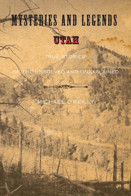 Mysteries and Legends of Utah