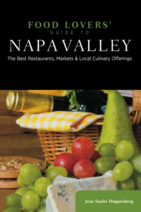 Food Lovers’ Guide to® Napa Valley