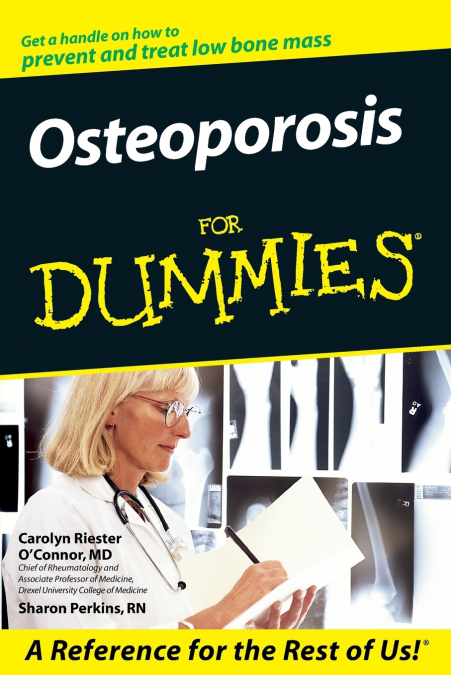 Osteoporosis for Dummies .