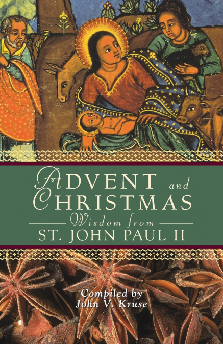 Advent and Christmas Wisdom from Saint John Paul II