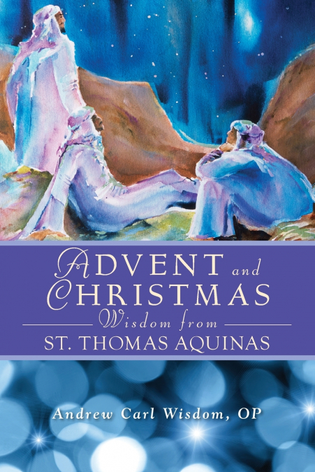 Advent and Christmas Wisdom from Saint Thomas Aquinas