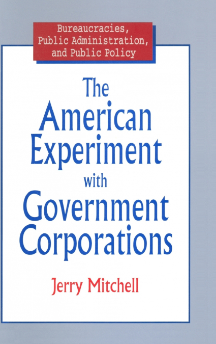 The American Experiment with Government Corporations