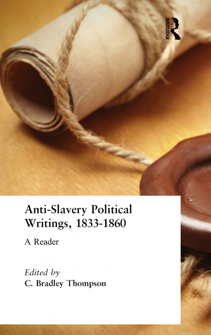 Anti-Slavery Political Writings, 1833-1860