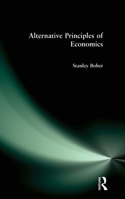 Alternative Principles of Economics