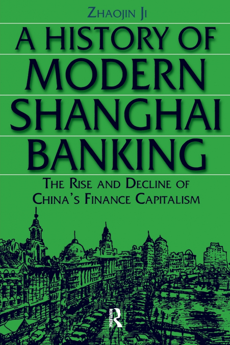 A History of Modern Shanghai Banking