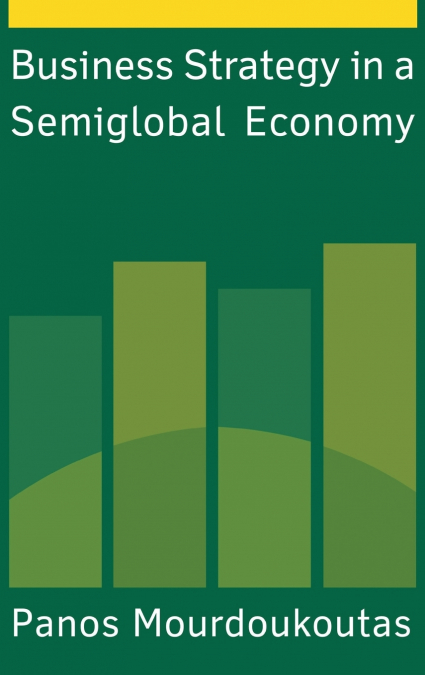 Business Strategy in a Semiglobal Economy