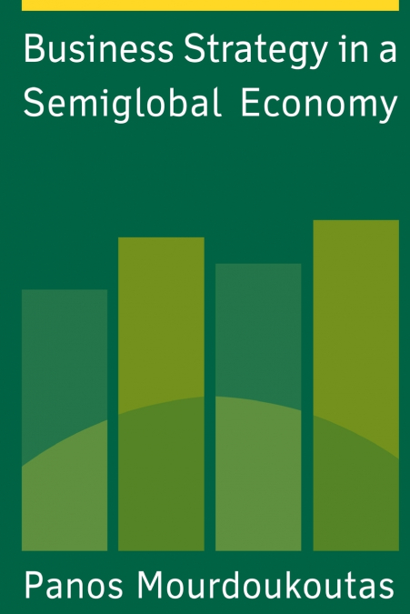 Business Strategy in a Semiglobal Economy