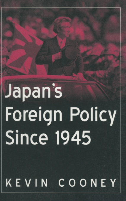 Japan’s Foreign Policy Since 1945