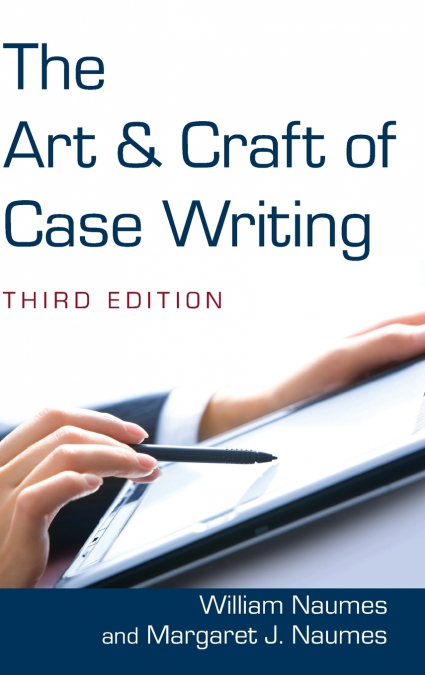 The Art and Craft of Case Writing