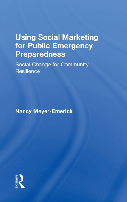 Using Social Marketing for Public Emergency Preparedness