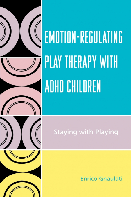 Emotion-Regulating Play Therapy with ADHD Children