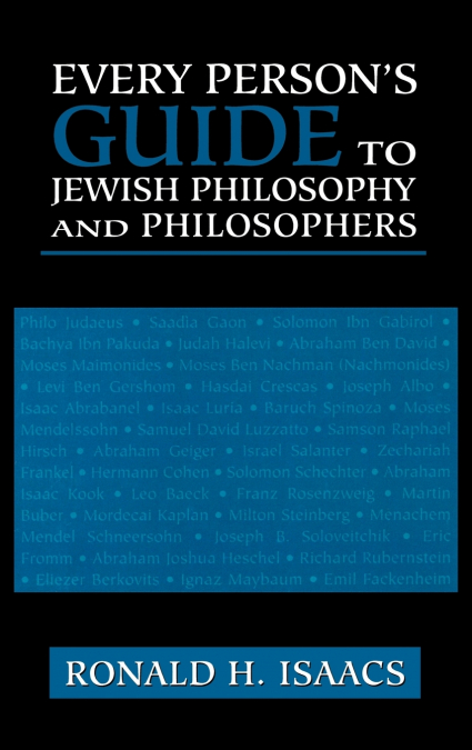 Every Person’s Guide to Jewish Philosophy and Philosophers
