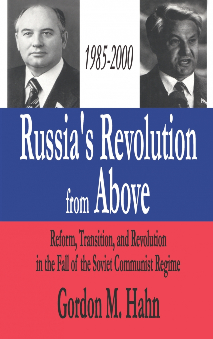 Russia’s Revolution from Above, 1985-2000