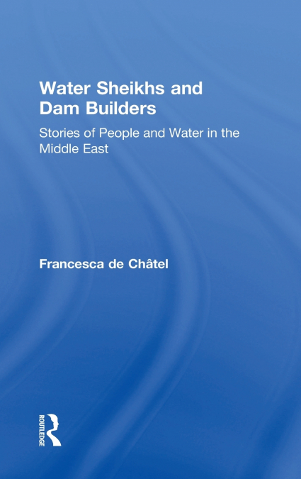 Water Sheikhs and Dam Builders