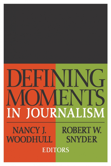 Defining Moments in Journalism