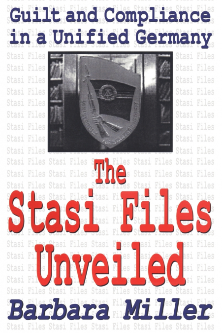 The Stasi Files Unveiled