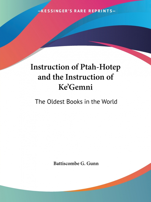 Instruction of Ptah-Hotep and the Instruction of Ke’Gemni