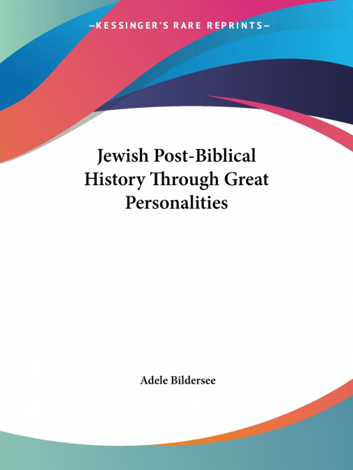 Jewish Post-Biblical History Through Great Personalities