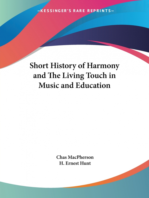 Short History of Harmony and The Living Touch in Music and Education