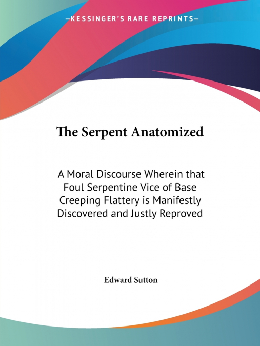 The Serpent Anatomized