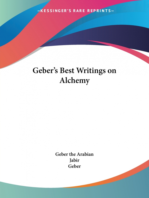 Geber’s Best Writings on Alchemy