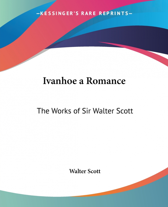 Ivanhoe a Romance